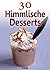30 Himmlische Desserts