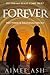 Forever by Aimee Ash Forever by Aimee Ash