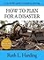 How To Plan For A Disaster:...