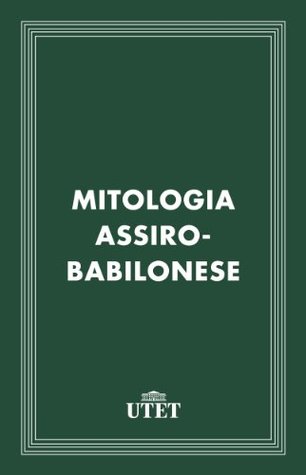 Mitologia assiro-babilonese (Kindle Edition)