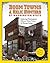 Boom Towns & Relic Huntersof Washington State: Exploring Washington's Historic Ghost Towns & Mining Camps