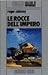 Le rocce dell'impero