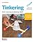 Tinkering: Kids Learn by Making Stuff