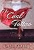 The Coal Tattoo by Silas House The Coal Tattoo by Silas House