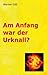 Am Anfang war der Urknall