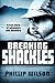 Breaking Shackles: A True Story of Adventure and Discovery