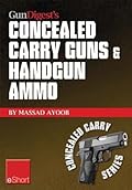 Gun Digest's Concealed Carry Guns & Handgun Ammo