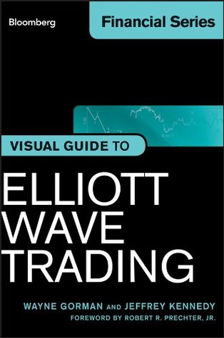 Visual Guide to Elliott Wave Trading (Bloomberg Financial Book 601)