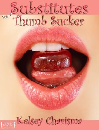 Substitutes for a Thumb Sucker (Kindle Edition)