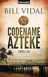 Codename Azteke: Thriller (German Edition)