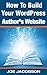 How To Build Your WordPress Author's Website by Joe Jacobson - Author Websi...