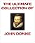 THe Ultimate Collection of... John Donne