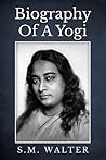 Biography Of A Yogi