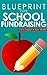 Blueprint for School Fundra...
