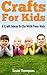 Crafts For Kids: 6 Craft Id...