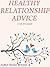 Healthy Relationship Advice...