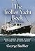 The Troller Yacht Book: How...