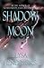 Shadow Moon (Moon Series Book 3)