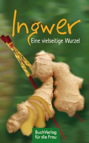 Ingwer. Eine vielseitige Wurzel (Minibibliothek) (German Edition)