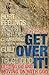 Get Over It by Mary Whelchel