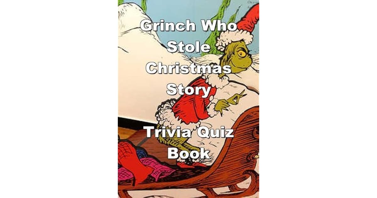 Grinch Who Stole Christmas Story Trivia Quiz Book by Quiz Book, Trivia