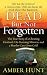 Dead But Not Forgotten by Amber  Hunt