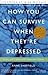 How You Can Survive When They Are Depressed