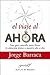 El viaje al ahora: Una guía sencilla para llevar la atención plena a nuestro día a día (Spanish Edition)