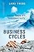 Business Cycles: History, Theory and Investment Reality