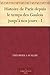 Histoire de Paris depuis le temps des Gaulois jusqu'à nos jours - I (French Edition)
