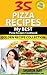 35 Pizza Recipes- My Best P...