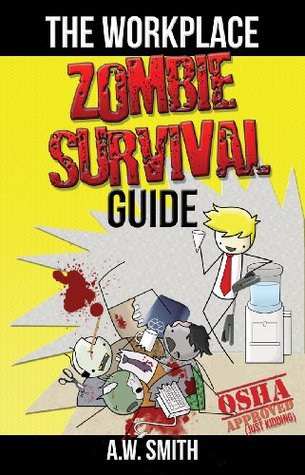 The Workplace ZOMBIE SURVIVAL Guide (Kindle Edition)