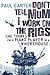 Don't Tell Mum I Work on the Rigs...She Thinks I'm a Piano Pl... by Paul Carter