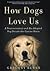 How Dogs Love Us: A Neurosc...
