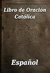 Libro de Oración Católica (Spanish Edition)