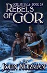 Rebels of Gor by John  Norman