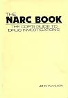 The Narc Book: The Cop's Guide to Drug Investigations The Narc Book: The Cop's Guide to Drug Investigations