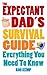 The Expectant Dad's Survival Guide: Everything You Need to Know