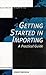 Getting Started in Importing: A Practical Guide