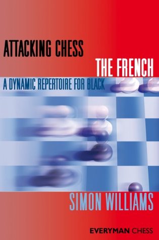 Attacking Chess: The French (Kindle Edition)