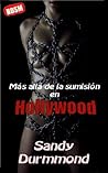 Más allá de la sumisión en Hollywood by Sandy Durmmond
