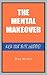 The Mental Makeover: Kick Your 'Buts' Goodbye!