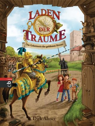 Laden der Träume - Das Geheimnis des Goldenen Ritters: Band 3 (German Edition)