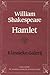 Hamlet by William Shakespeare Hamlet by William Shakespeare