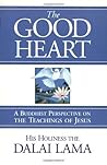 Book cover for The Good Heart: A Buddhist Perspective on the Teachings of Jesus