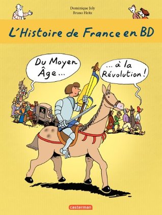 Du Moyen Âge à la Révolution (L'Histoire de France en BD)