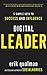 Digital Leader: 5 Simple Keys to Success and Influence