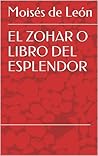 EL ZOHAR O LIBRO DEL ESPLENDOR (Spanish Edition)