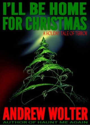 I'll Be Home for Christmas: A Holiday Tale of Terror (Kindle Edition)