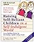 Raising Self-Reliant Children in a Self-Indulgent World by H. Stephen Glenn